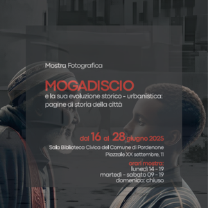 Inaugurazione mostra fotografica "Mogadiscio e la sua evoluzione storico-urbanistica: pagine di storia della città"