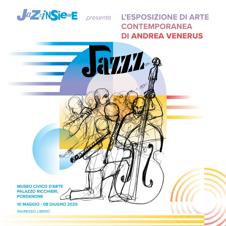 JAZZZ - ESPOSIZIONE DI ARTE CONTEMPORANEA di ANDREA VENERUS PER IL FESTIVAL JAZZINSIEME #PrimaverApordenone