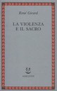 La violenza e il sacro (Adelphi, 1992) di René Girard